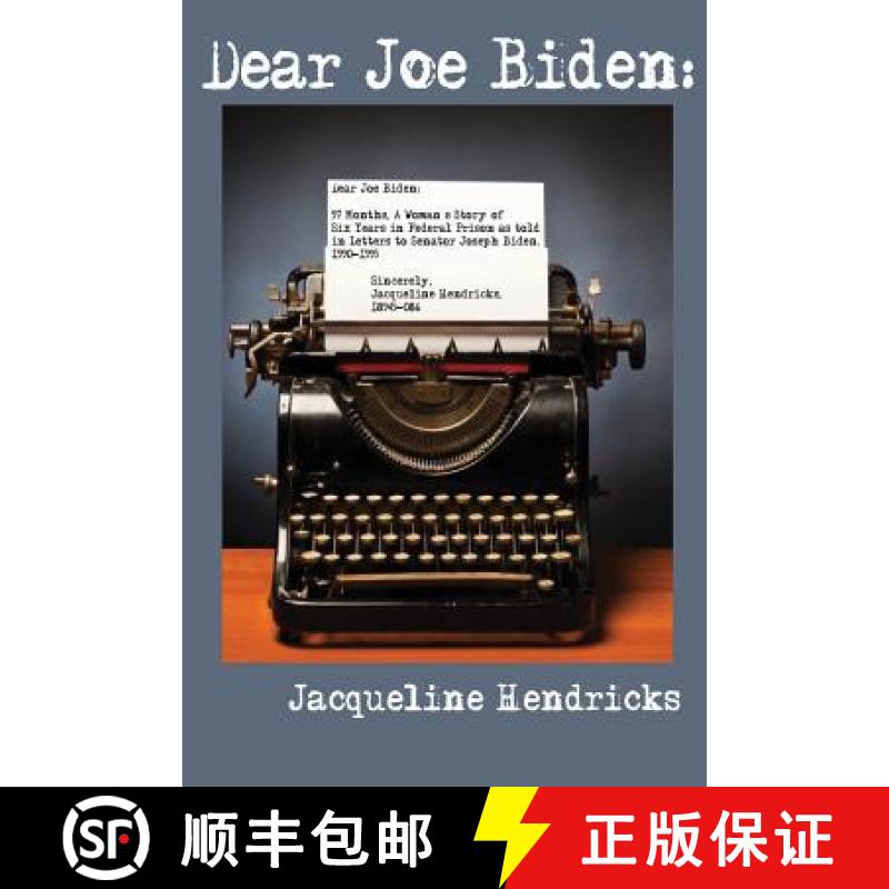 【3-4周达】Dear Joe Biden: 97 months: A Woman's Story of Six Years in a Federal Prison as told in let... [9780991468225]