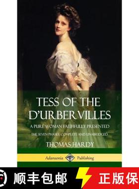 【3-4周达】Tess of the d'Urbervilles: A Pure Woman Faithfully Presented; The Seven Phases, Complete a... [9781387873227]