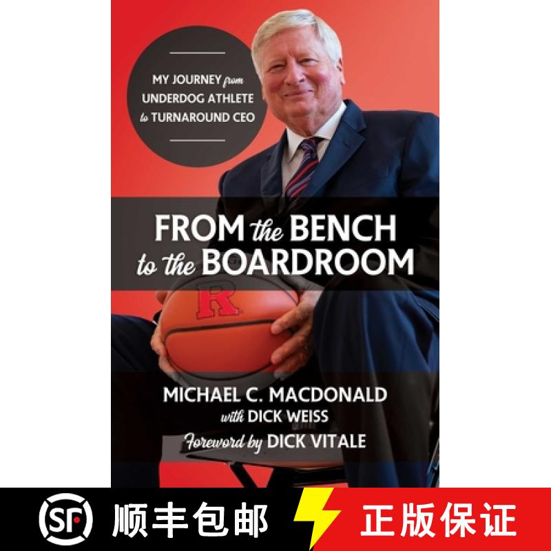 【3-4周达】From the Bench to the Boardroom: My Journey from Underdog Athlete to Turnaround CEO [9781642937565]