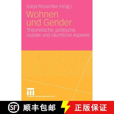 【3-4周达】Wohnen und Gender : Theoretische, politische, soziale und räumliche Aspekte [9783531159102]