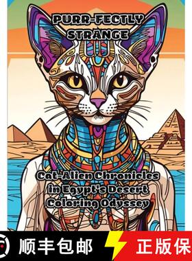预订 Purr-fectly Strange: Cat-Alien Chronicles in Egypt's Desert Coloring Odyssey [9781088067314]