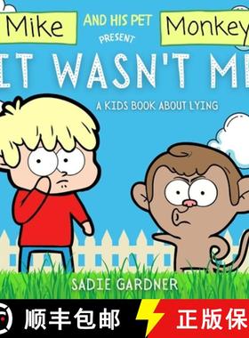 预订 It Wasn't Me: A Kids Book About Lying (Mike and His Pet Monkey): A Kids Book About Lying (Mike a... [9781838303716]