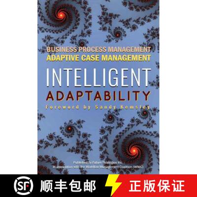 【3-4周达】Intelligent Adaptability: Business Process Management, Adaptive Case Management [9780986321467]