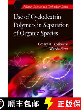 【3-4周达】Use of Cyclodextrin Polymers in Separation of Organic Species [9781608767090]