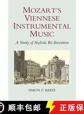 【3-4周达】Mozart`s Viennese Instrumental Music - A Study of Stylistic Re-Invention: A Study of Styli... [9781843833192]