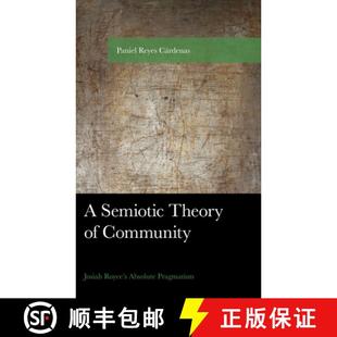 Royce Community 预订 9781666907087 Theory Pragmatism Semiotic Absolute Josiah