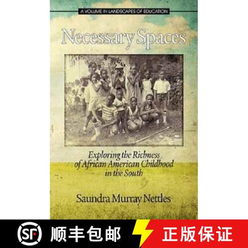 【3-4周达】Necessary Spaces – Exploring the Richness of African American Childhood in the South [9781623963316]