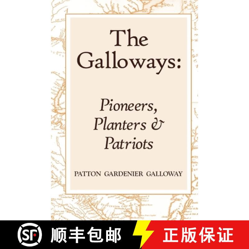 【2-3周达】The Galloways: Pioneers, Planters and Patriots [9780557046478]