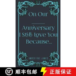 【3-4周达】On Our Anniversary I Still Love You Because: A Unique Wedding Anniversary Gift [9781777102821]