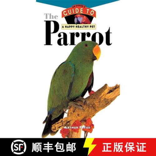 【3-4周达】精装 The Parrot: An Owner's Guide to a Happy Healthy Pet [9780876054970]