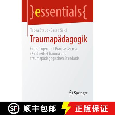 【3-4周达】Traumapädagogik : Grundlagen und Praxiswissen (Kindheits-) Trauma und traumapädagogische... [9783662687239]