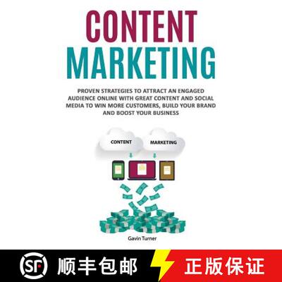 【3-4周达】Content Marketing: Proven Strategies to Attract an Engaged Audience Online with Great Cont... [9781999172800]