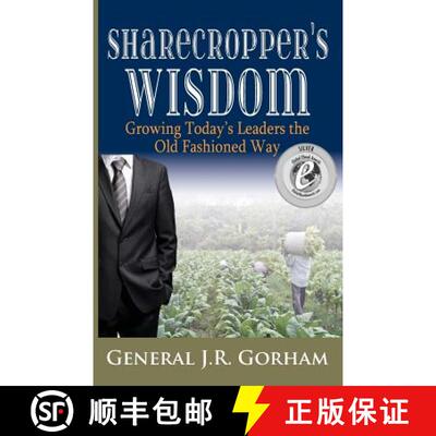 【3-4周达】Sharecropper's Wisdom: Growing Today's Leaders the Old Fashioned Way [9780991651528]