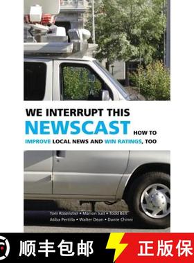 【3-4周达】We Interrupt This Newscast: How to Improve Local News and Win Ratings, Too [9780521871150]