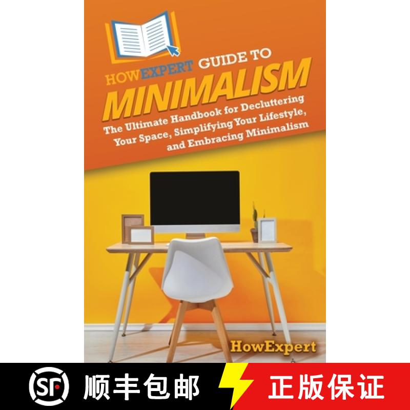 【3-4周达】HowExpert Guide to Minimalism: The Ultimate Handbook for Decluttering Your Space, Simplify... [9798895730799]