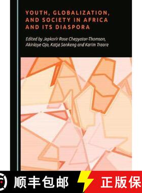 预订 Youth, Globalization, and Society in Africa and Its Diaspora [9781527544253]