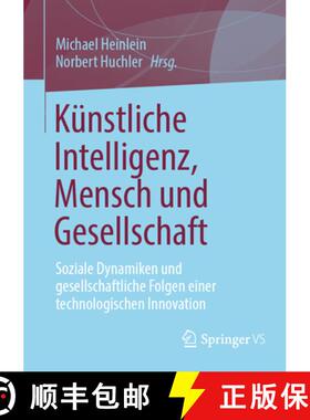 【3-4周达】Künstliche Intelligenz, Mensch Und Gesellschaft: Soziale Dynamiken Und Gesellschaftliche ... [9783658435202]