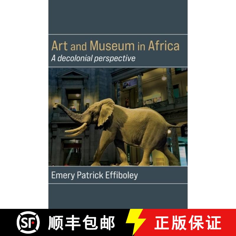 【2-3周达】Art and Museum in Africa: A decolonial perspective [9789956554126]