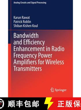 【3-4周达】Bandwidth and Efficiency Enhancement in Radio Frequency Power Amplifiers for Wireless Tran... [9783030388683]