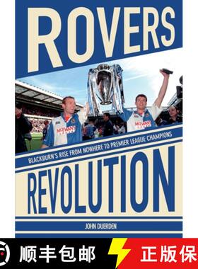 【3-4周达】Rovers Revolution : Blackburn's Rise From Nowhere to Premier League Champions [9781917064514]