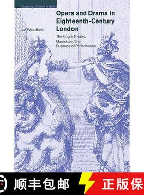 【3-4周达】Opera and Drama in Eighteenth-Century London: The King's Theatre, Garrick and the Business... [9780521028837]