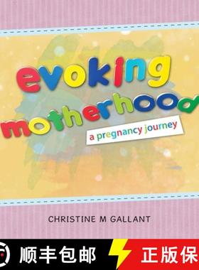 【3-4周达】Evoking Motherhood: A Pregnancy Journey [9781982249885]