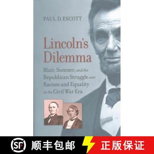 and Lincoln the Sumner Dilemma Ci... Equality Republican 9780813939834 Over Blair Racism 预订 Struggle