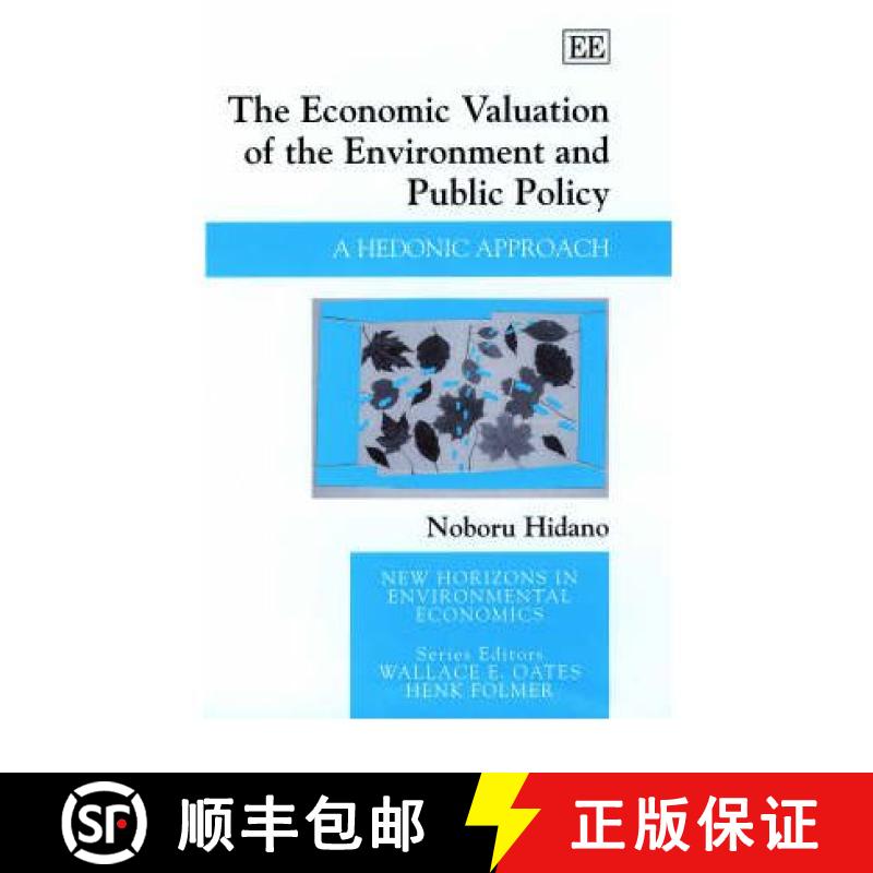 【3-4周达】Economic Valuation of the Environment and Public Policy: A Hedonic Approach: A Hedonic App... [9781843761686]