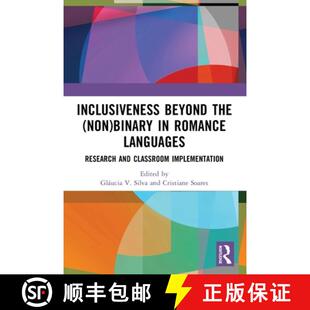 【3-4周达】Inclusiveness Beyond the (Non)binary in Romance Languages: Research and Classroom Implemen... [9781032559179]