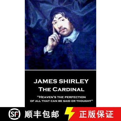 【3-4周达】James Shirley - The Cardinal: Heaven's the perfection of all that can be said or thought [9781787373501]
