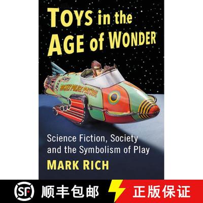 【3-4周达】Toys in the Age of Wonder : Science Fiction, Society and the Symbolism of Play [9780786443925]