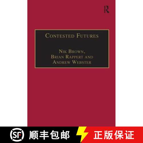 【3-4周达】精装 Contested Futures: A Sociology of Prospective Techno-Science [9780754612636]