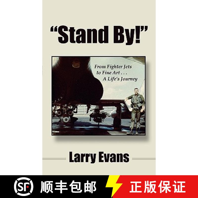 【2-3周达】Stand By!: From Fighter Jets to Fine Art . . . a Life's Journey [9781604940091]