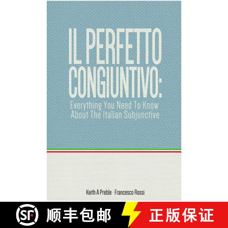 【4周达】Il perfetto congiuntivo: Everything You Need To Know About The Italian Subjunctive [9781312640351]