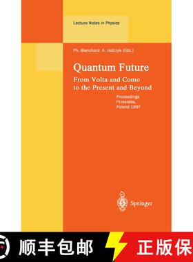 【3-4周达】Quantum Future : From Volta and Como to Present and Beyond. Proceedings of Xth Max Born Sy... [9783540652182]