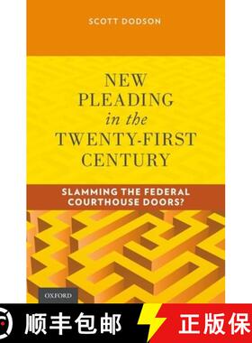 【3-4周达】New Pleading in the Twenty-First Century: Slamming the Federal Courthouse Doors? [9780199832507]