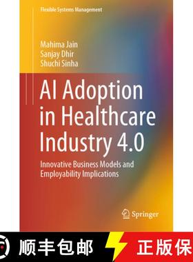 【3-4周达】AI Adoption in Healthcare Industry 4.0 : Innovative Business Models and Employability Impl... [9789819646661]