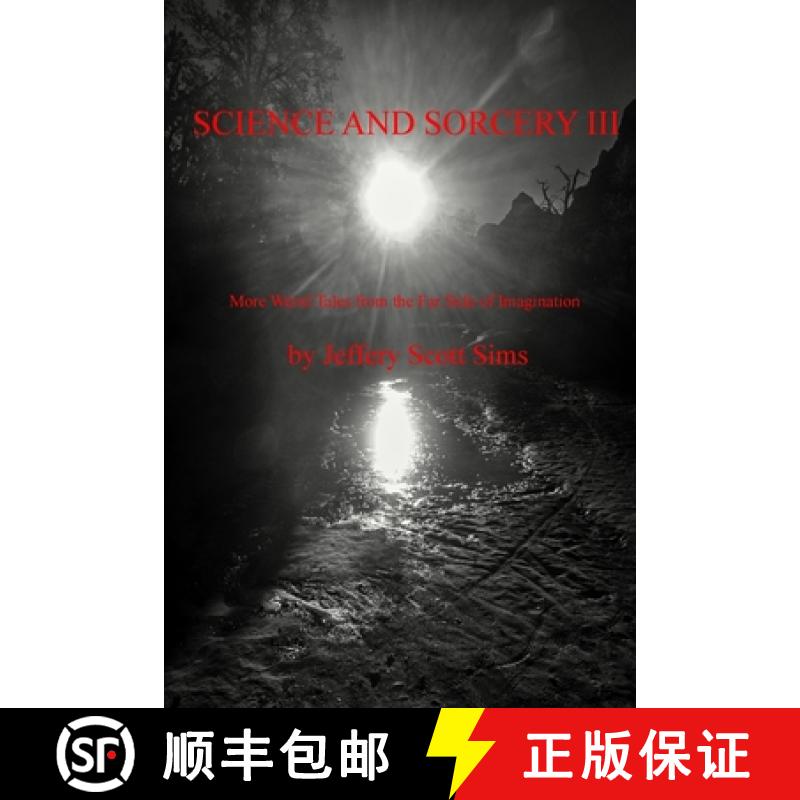 【3-4周达】Science and Sorcery III: More Weird Tales from the Far Side of Imagination [9780989932233]