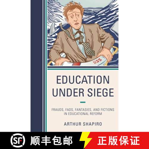 【3-4周达】精装 Education Under Siege : Frauds, Fads, Fantasies and Fictions in Educational Reform [9781475803075]