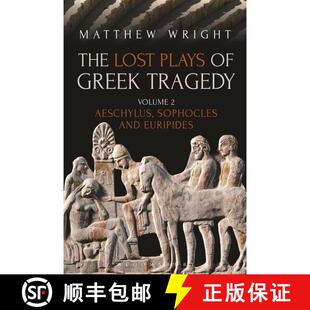 【3-4周达】The Lost Plays of Greek Tragedy (Volume 2): Aeschylus, Sophocles and Euripides [9781474276474]