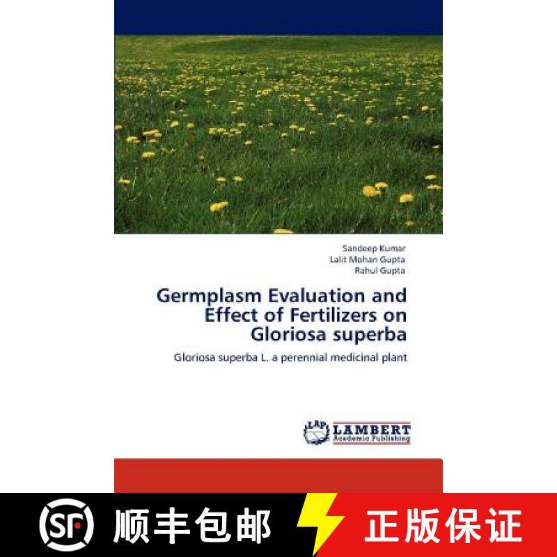 预订 Germplasm Evaluation and Effect of Fertilizers on Gloriosa superba [9783848484553]