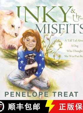 【3-4周达】Inky & the Misfits: A Tall Tail About A Dog Who Thought She Was Part Bear [9781665755351]