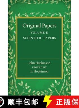 【3-4周达】Original Papers of John Hopkinson: Volume 2, Scientific Papers: - Scientific Papers [9781107455993]