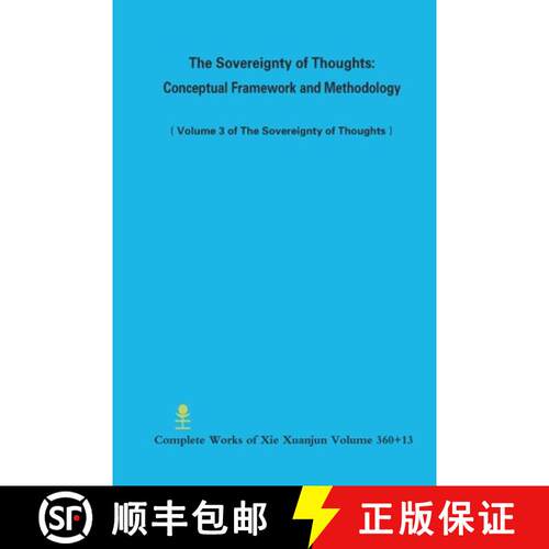 【3-4周达】The Sovereignty of Thoughts: Conceptual Framework and Methodology   (Volume 3 of The Sover... [9781300166047]