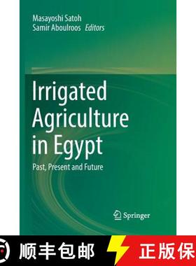 【3-4周达】Irrigated Agriculture in Egypt : Past, Present and Future [9783319807539]