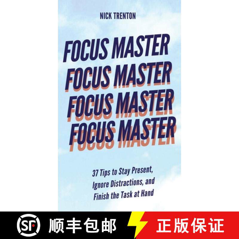 【3-4周达】Focus Master: 37 Tips to Stay Present, Ignore Distractions, and Finish the Task at Hand [9781647433512]