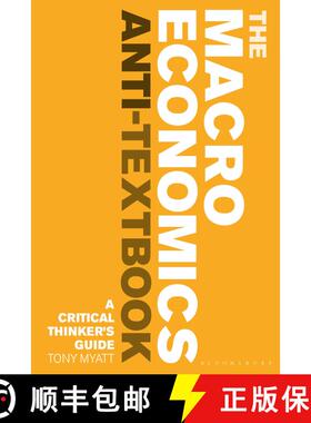 【3-4周达】Macroeconomics Anti-Textbook: A Critical Thinker's Guide to Macroeconomics [9781350323728]