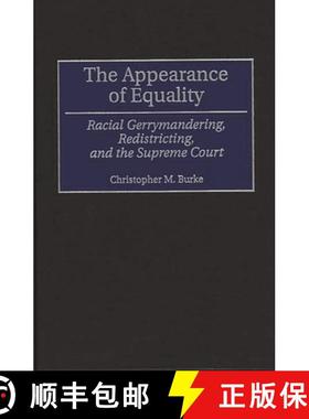 【3-4周达】The Appearance of Equality: Racial Gerrymandering, Redistricting, and the Supreme Court [9780313307515]