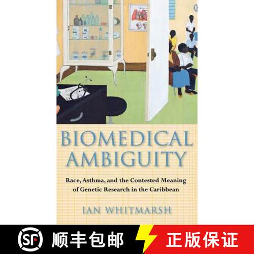 【3-4周达】精装 Biomedical Ambiguity: Race, Asthma, and the Contested Meaning of Genetic Research in ... [9780801446863]