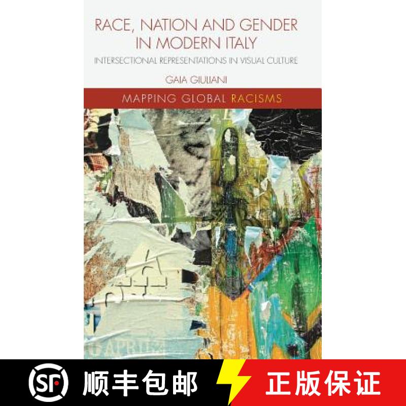 【3-4周达】Race, Nation and Gender in Modern Italy : Intersectional Representations in Visual Culture [9781137509154]